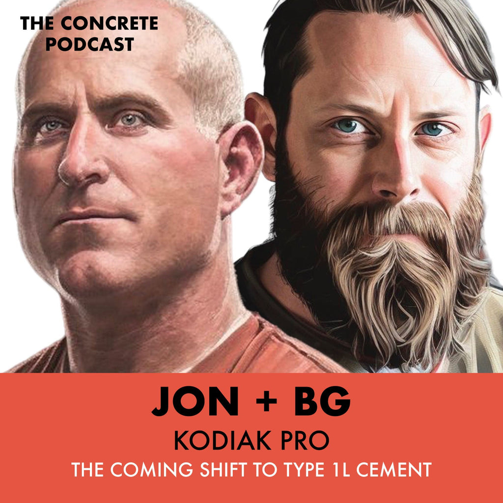 Jon + BG, Kodiak Pro - Exploring the Shift to Type 1L Cement and the Value of Time