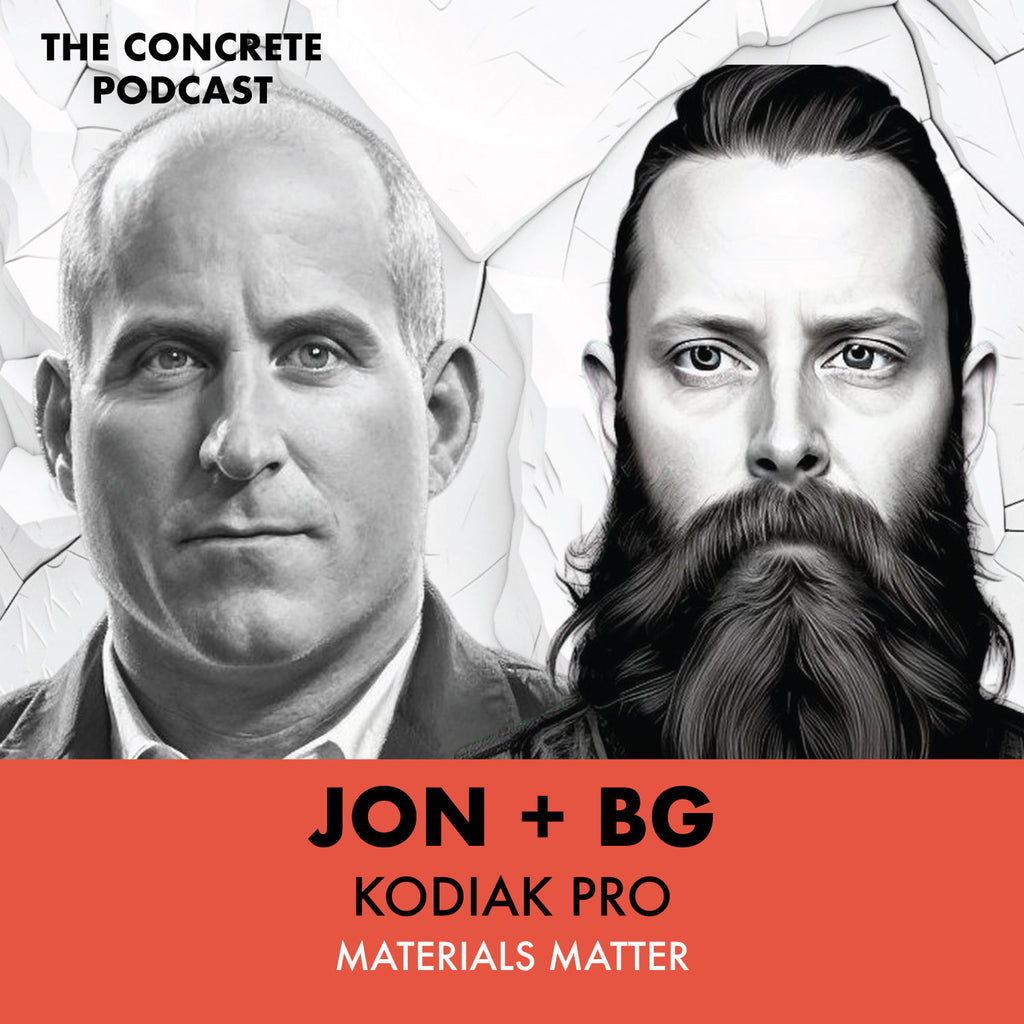 Jon + BG, Kodiak Pro - Materials Matter in a Successful Concrete Business